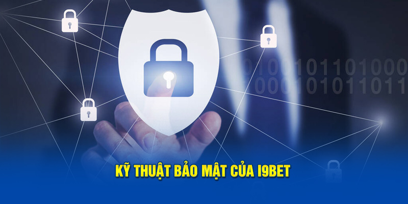 Kỹ thuật bảo mật của I9BET